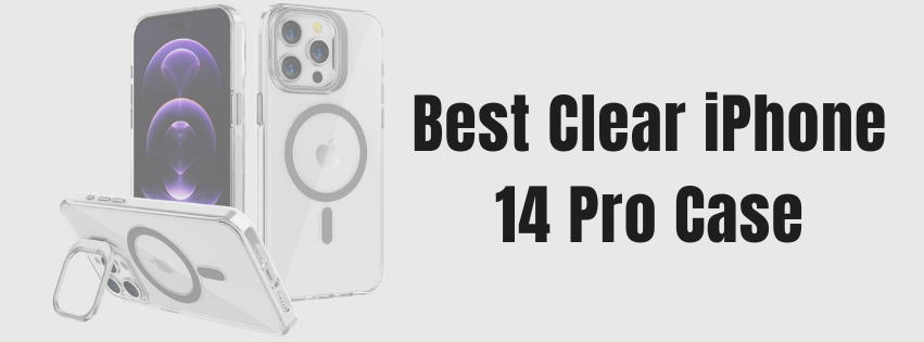 Best Clear iPhone 14 Pro Case