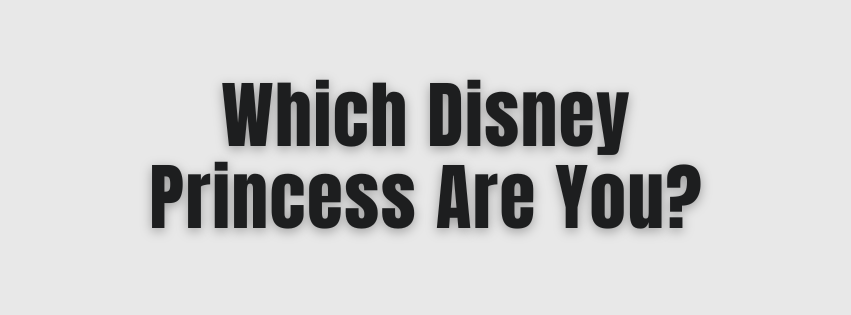 Which Disney Princess Are You?