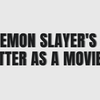 Why Demon Slayer's Anime Feels Better as a Movie Series?