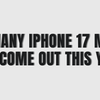 How many iPhone 17 models will come out this year?
