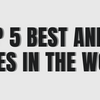 Top 5 Best Anime Series in the World
